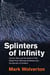 Splinters of Infinity - Cosmic Rays and the Clash of Two Nobel Prize-Winning Scientists over the Secrets of Creation