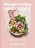 The Gut-loving Cookbook - Over 65 deliciously simple, gut-friendly recipes from The Gut Stuff