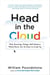 Head in the Cloud - Why Knowing Things Still Matters When Facts Are So Easy to Look Up