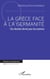 La Grèce face à la germanité - Un destin dicté par les autres