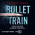 Bullet Train