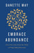 Embrace Abundance - A Proven Path to Better Health, More Wealth, and Deeply Fulfilling Relationships