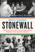 Stonewall - The Definitive Story of the LGBT Rights Uprising that Changed America