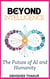 Beyond Intelligence: The Future of AI and Humanity
