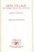 Mon village. Ses hommes, ses routes, son école. 1848-1914