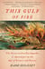 This Gulf of Fire - The Destruction of Lisbon, or Apocalypse in the Age of Science and Reason