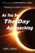 As You See The Day Approaching