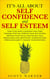 It's All About Self-Confidence and Self-Esteem