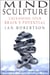 Mind Sculpture - Your Brain's Untapped Potential