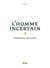 L'homme incertain