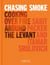 Chasing Smoke: Cooking over Fire Around the Levant
