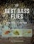 The Best Bass Flies - How to Tie and Fish Them