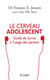 Le cerveau adolescent