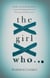 The Girl Who...