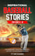 Inspirational Baseball Stories for Kids 9-12: 30 Legendary Tales from Baseball History for Beginning Readers