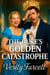 The Duke's Golden Catastrophe - The Unhinged Historical Romance Collection