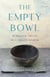 The Empty Bowl - Pursuing Truth in a Messy World