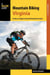 Mountain Biking Virginia - An Atlas of Virginia's Greatest Off-Road Bicycle Rides