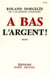 À bas l'argent