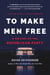 To Make Men Free - A History of the Republican Party