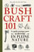 Bushcraft 101 - Le guide pratique pour survivre en pleine nature