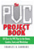The PVC Project Book - 101 Uses for PVC Pipe in the Home, Garden, Farm and Workshop
