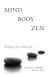 Mind Body Zen - Waking Up to Your Life