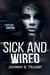 Sick and Wired