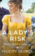 A Lady's Risk - The most sexy, heartwarming and unputdownable regency you’ll read this year!