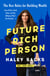Future Rich Person - The New Rules for Building Wealth (Even if You're Stuck, Broke, and that Billionaire Won't Text You Back...)
