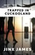Trapped in Cuckoo Land - When Trouble Finds You Collection, #5