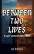 Between Two Lives