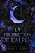 La Protection de l'Alpha - Les Dominateurs Alpha, #4