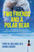 Two Friends and a Polar Bear - Adventure Series