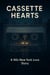 Cassette Hearts: A 90s New York Love Story