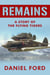 Remains: A Story of the Flying Tigers, Who Won Immortality Defending Burma and China from Japanese Invasion