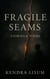 Fragile Seams