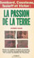 La passion de la Terre - Bombard, Cousteau, Tazieff et Victor
