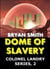 Dome Of Slavery - Colonel Landry Space Adventure Series, #2