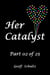 Her Catalyst – Part 02 of 25