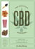 The Essential CBD Cookbook - More Than 65 Easy Recipes for Everyday Health