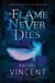 The Flame Never Dies