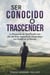 Ser Conocido o Transcender