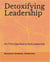 Detoxifying Leadership: My First Class Seat To Toxic Leadership