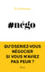 #Nego - Comment ne plus avoir peur de négocier