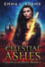 Celestial Ashes - Celestial Marked, #3