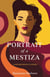 Portrait of a Mestiza - A Life Between Cultures