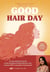 Good hair day - Je vous révèle les secrets d'une chevelure transformée avec mes routines 100 % naturelles et puissantes