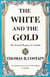 The White and the Gold - The French Regime in Canada