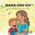 Mama und Ich - Das stärkste Team der Welt